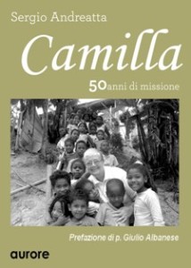 Sergio Andreatta, Camilla, Missione Esmeraldas, Aurore Ed., Latina, ottob. 2015, ppgg.450.